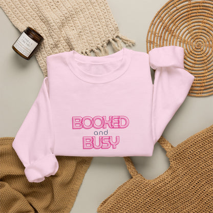 Booked and Busy Pink Crewneck Sweatshirt I Boss Babe Unbothered Funny Powerful Sweatshirt