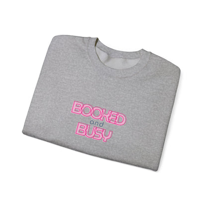 Booked and Busy Pink Crewneck Sweatshirt I Boss Babe Unbothered Funny Powerful Sweatshirt