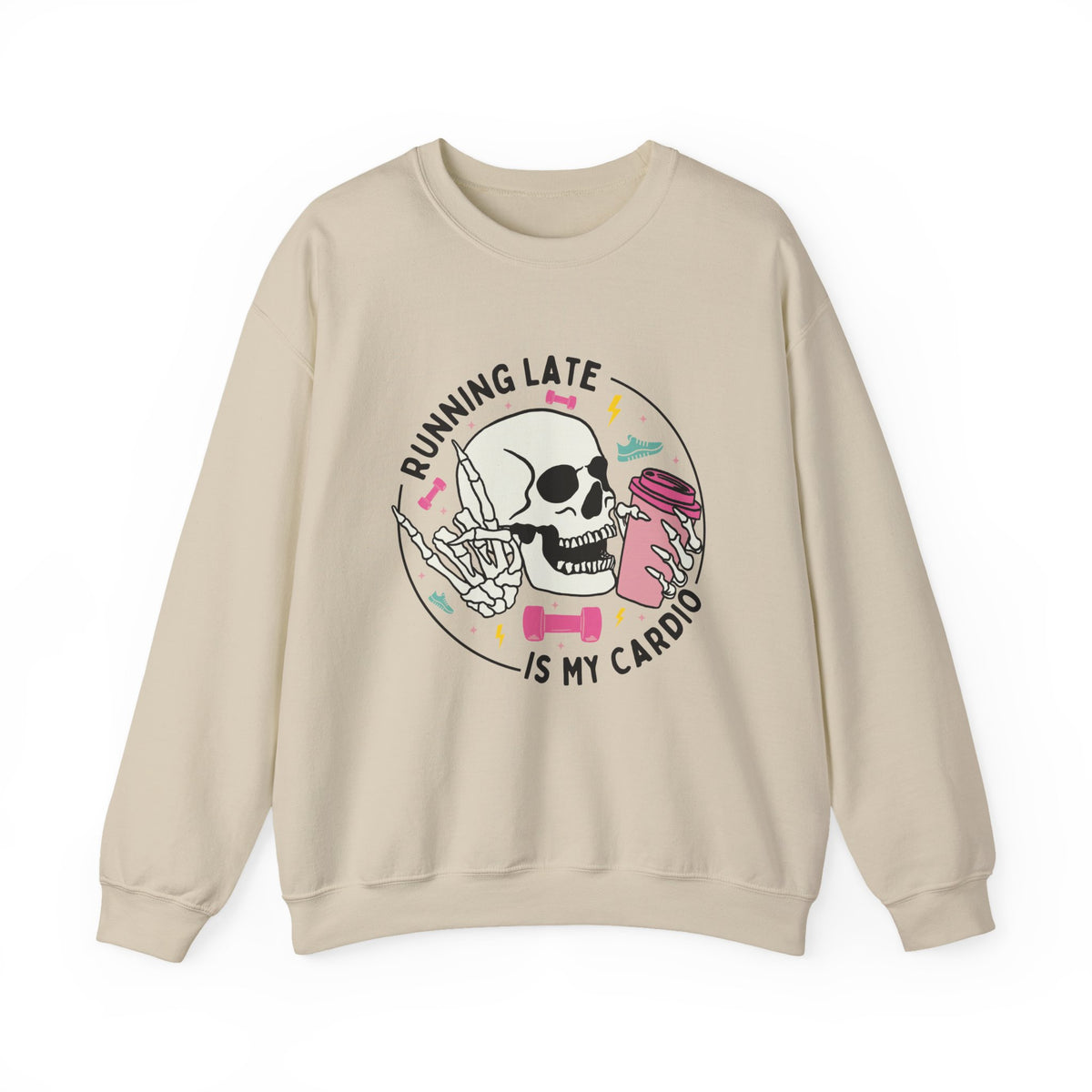 Running Late Is My Cardio sweatshirt | Skull Coffee Cup Illustration