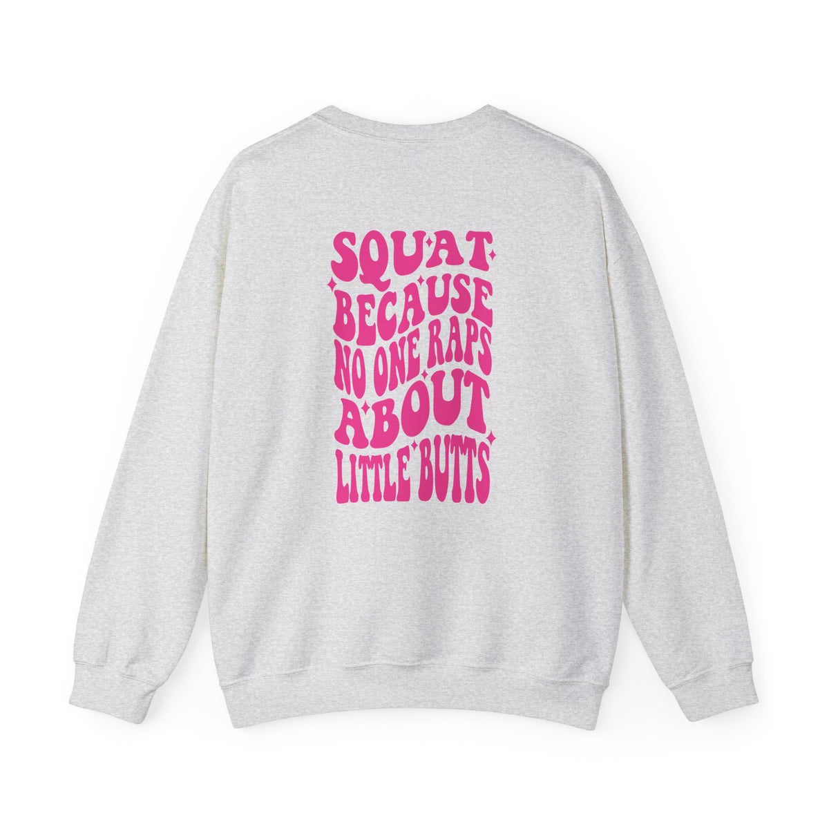 Squat Because No One Raps About Little Butts Sweatshirt | Pink Retro Fitness Quote I Gildan