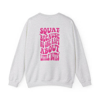 Squat Because No One Raps About Little Butts Sweatshirt | Pink Retro Fitness Quote I Gildan