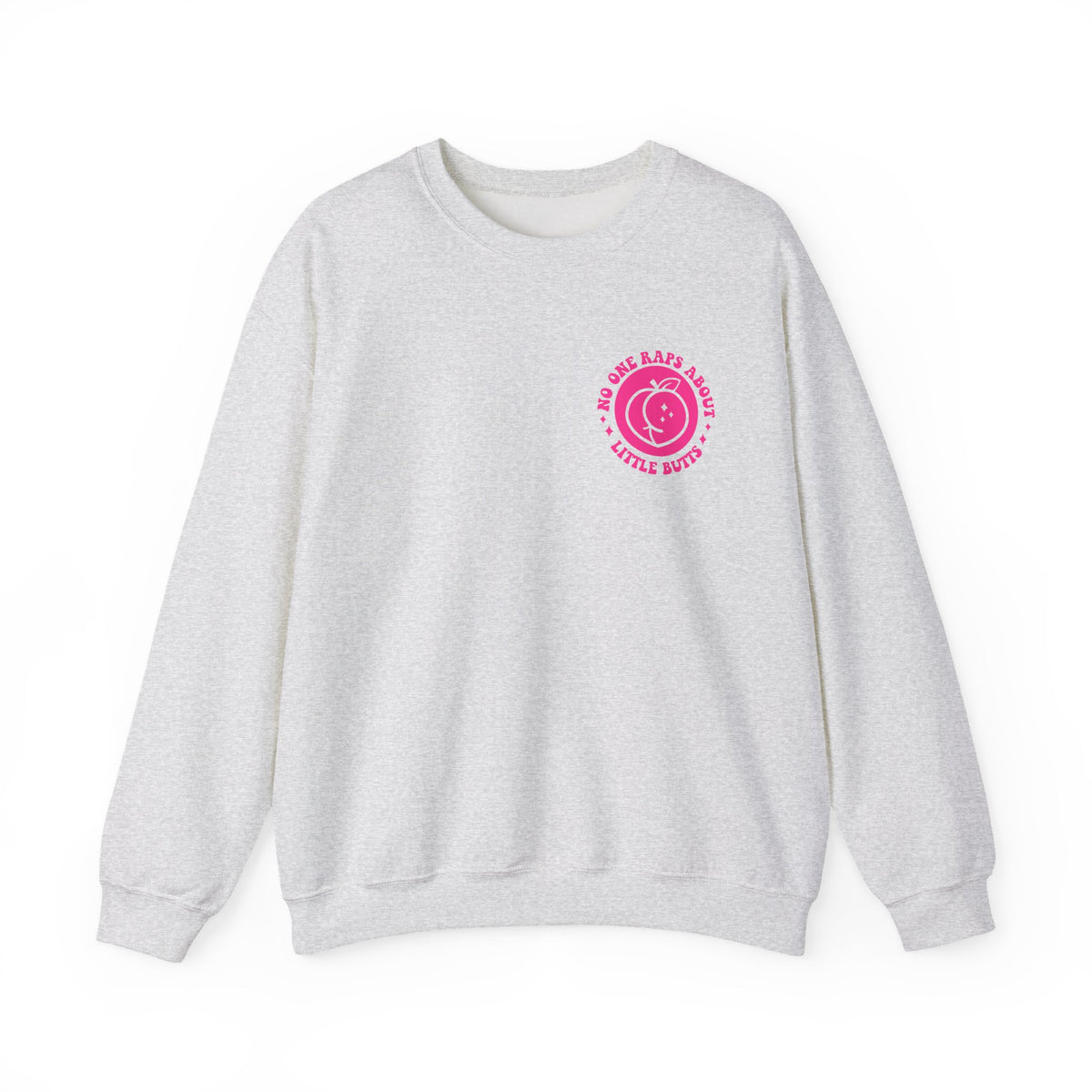 Squat Because No One Raps About Little Butts Sweatshirt | Pink Retro Fitness Quote I Gildan
