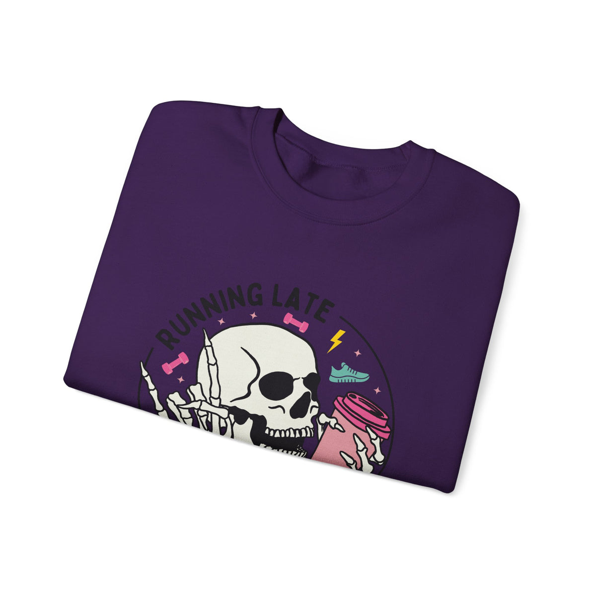 Running Late Is My Cardio sweatshirt | Skull Coffee Cup Illustration
