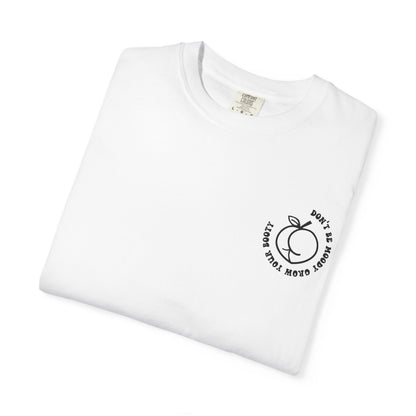 Don't Be Moody Grow Ya Booty T-Shirt | Funny Retro Script, Chest Peach Logo I