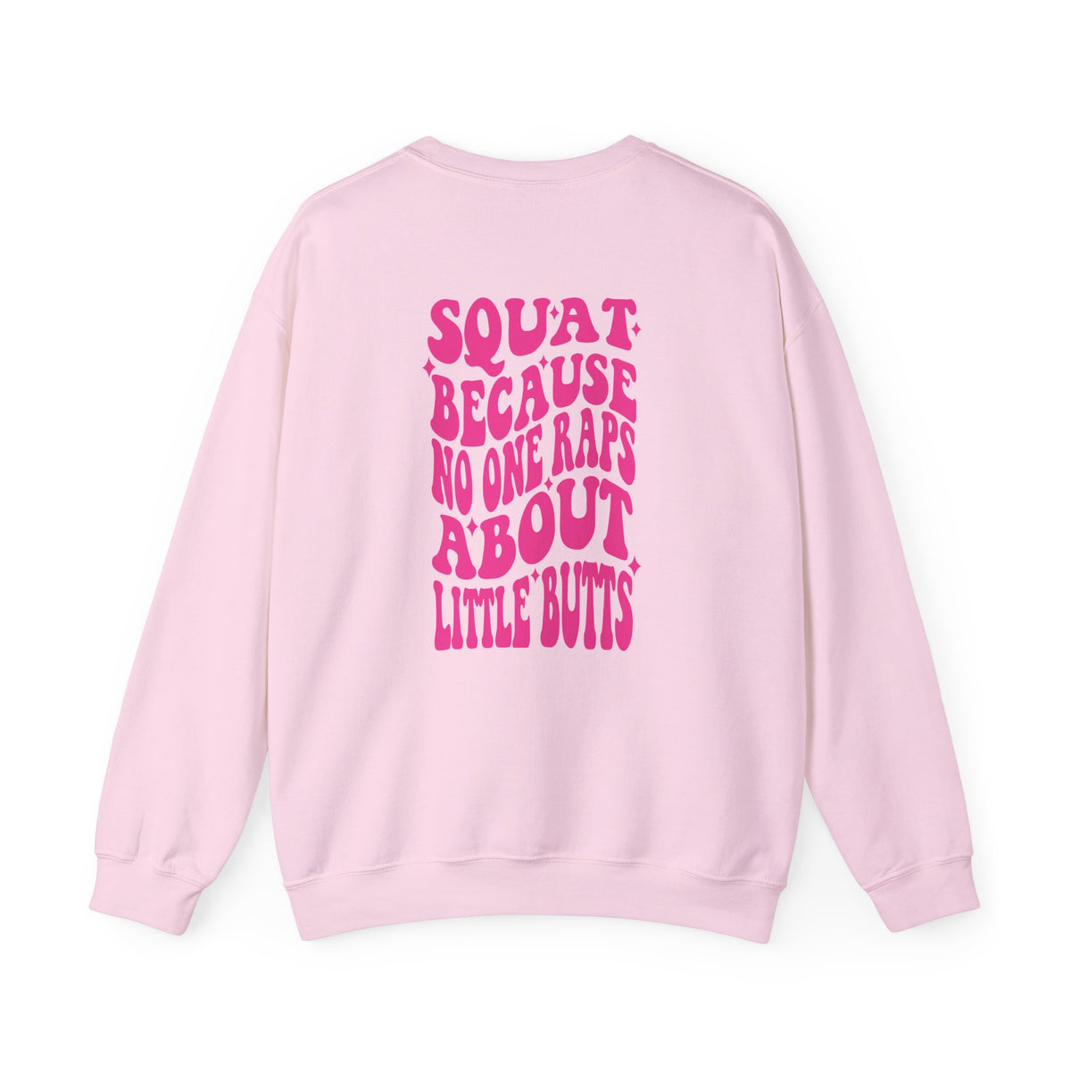 Squat Because No One Raps About Little Butts Sweatshirt | Pink Retro Fitness Quote I Gildan