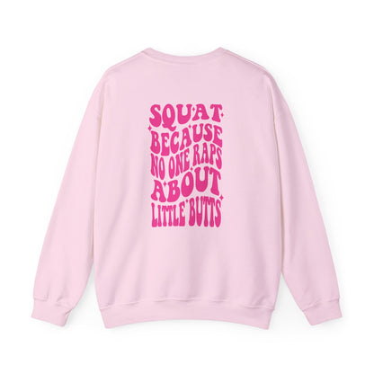 Squat Because No One Raps About Little Butts Sweatshirt | Pink Retro Fitness Quote I Gildan