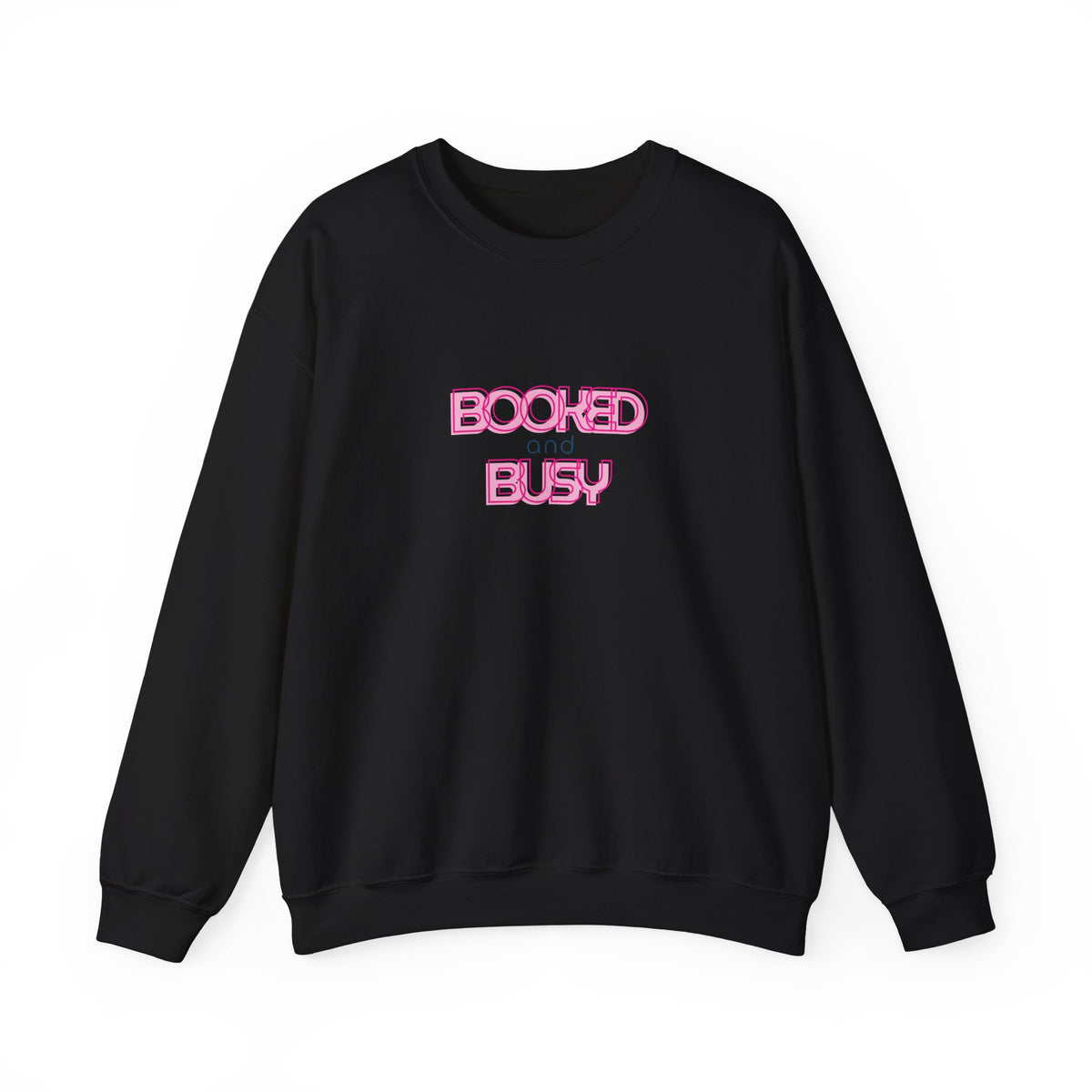 Booked and Busy Pink Crewneck Sweatshirt I Boss Babe Unbothered Funny Powerful Sweatshirt