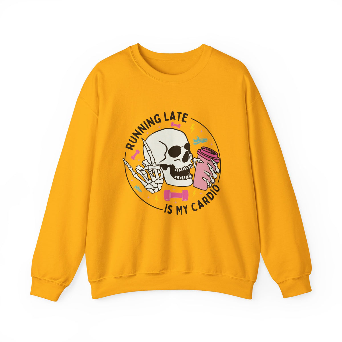 Running Late Is My Cardio sweatshirt | Skull Coffee Cup Illustration