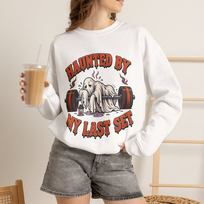 Haunted By My Last Set Sweatshirt | Ghost Lifting Gym Fitness I Gildan Crewneck