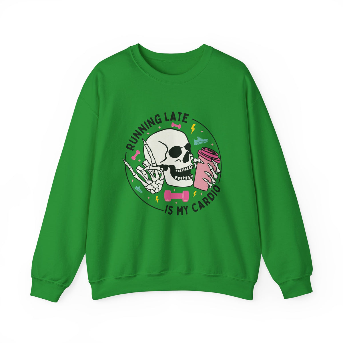 Running Late Is My Cardio sweatshirt | Skull Coffee Cup Illustration