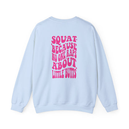 Squat Because No One Raps About Little Butts Sweatshirt | Pink Retro Fitness Quote I Gildan