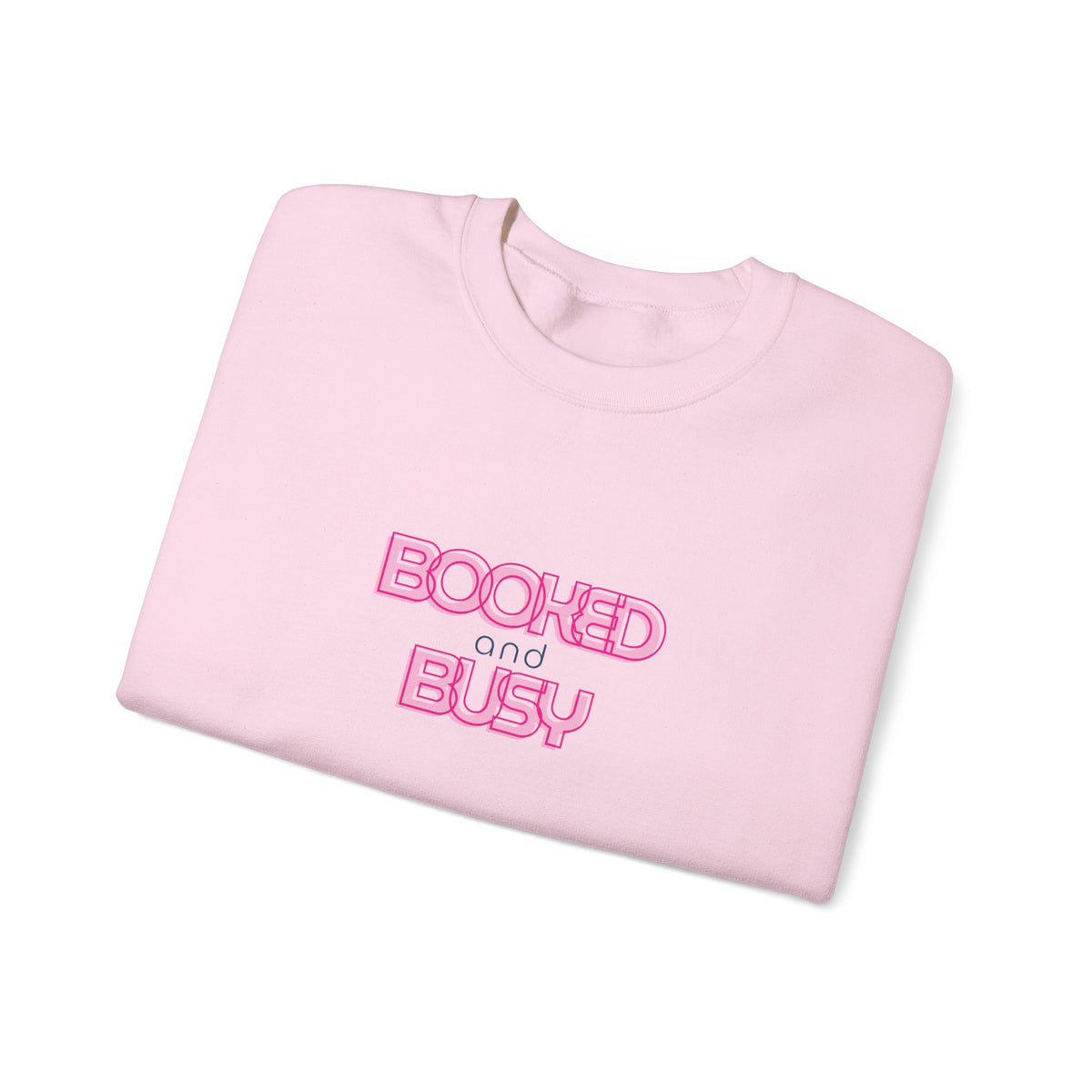 Booked and Busy Pink Crewneck Sweatshirt I Boss Babe Unbothered Funny Powerful Sweatshirt