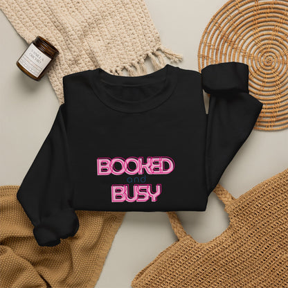 Booked and Busy Pink Crewneck Sweatshirt I Boss Babe Unbothered Funny Powerful Sweatshirt