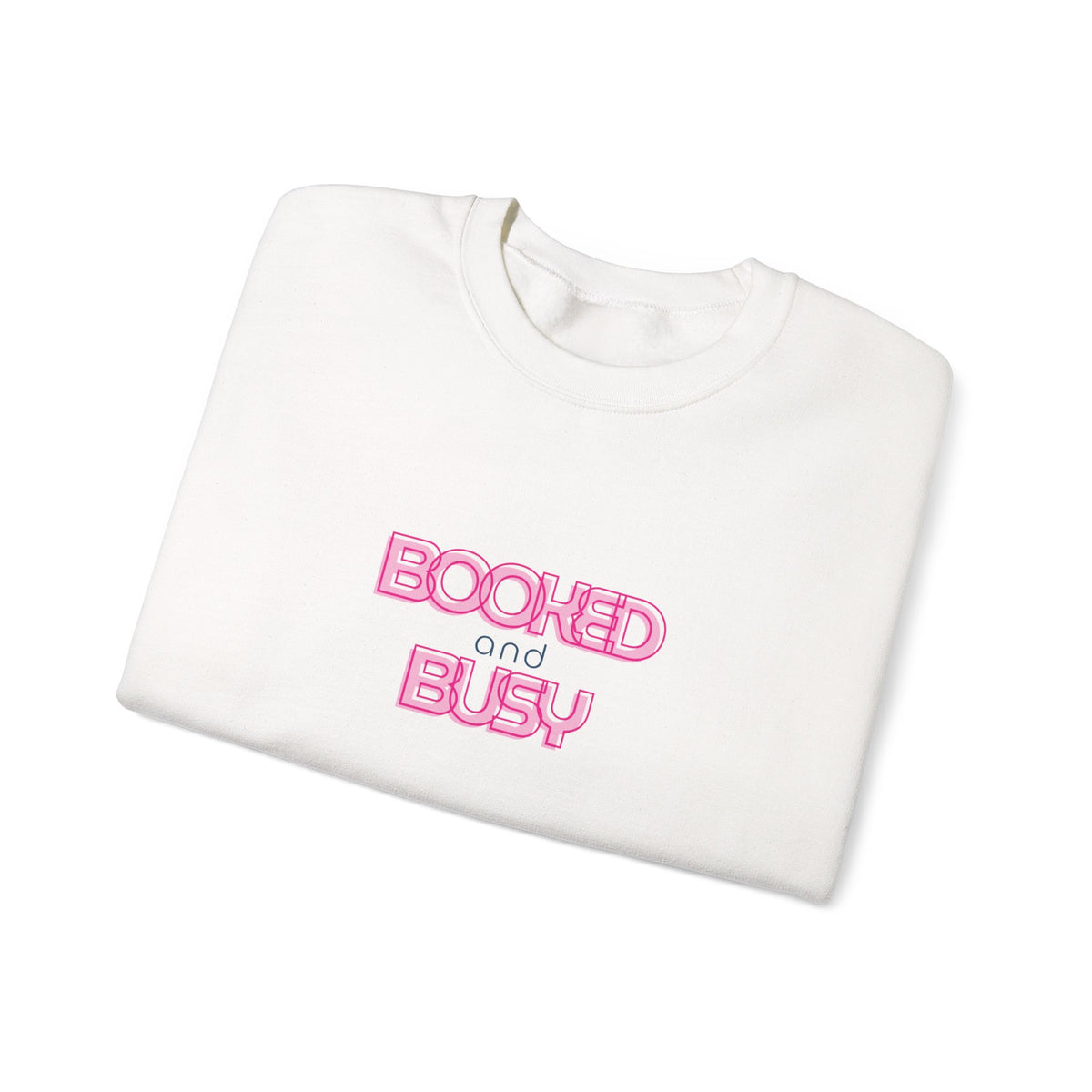 Booked and Busy Pink Crewneck Sweatshirt I Boss Babe Unbothered Funny Powerful Sweatshirt
