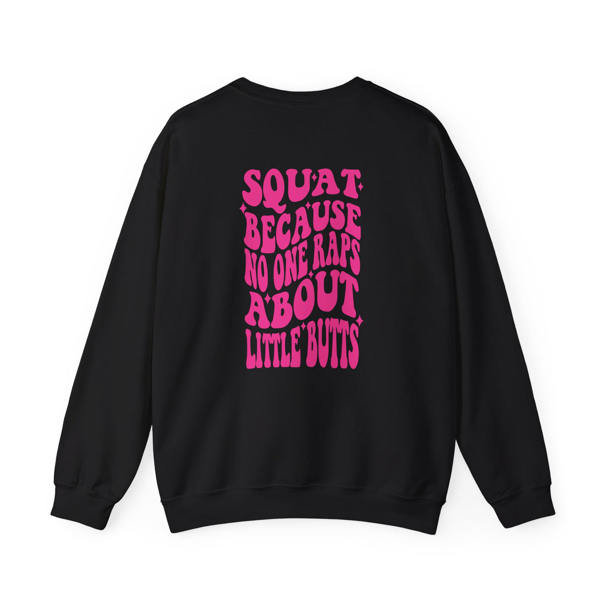 Squat Because No One Raps About Little Butts Sweatshirt | Pink Retro Fitness Quote I Gildan