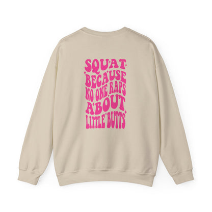 Squat Because No One Raps About Little Butts Sweatshirt | Pink Retro Fitness Quote I Gildan