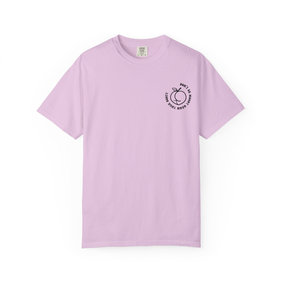 Don't Be Moody Grow Ya Booty T-Shirt | Funny Retro Script, Chest Peach Logo I