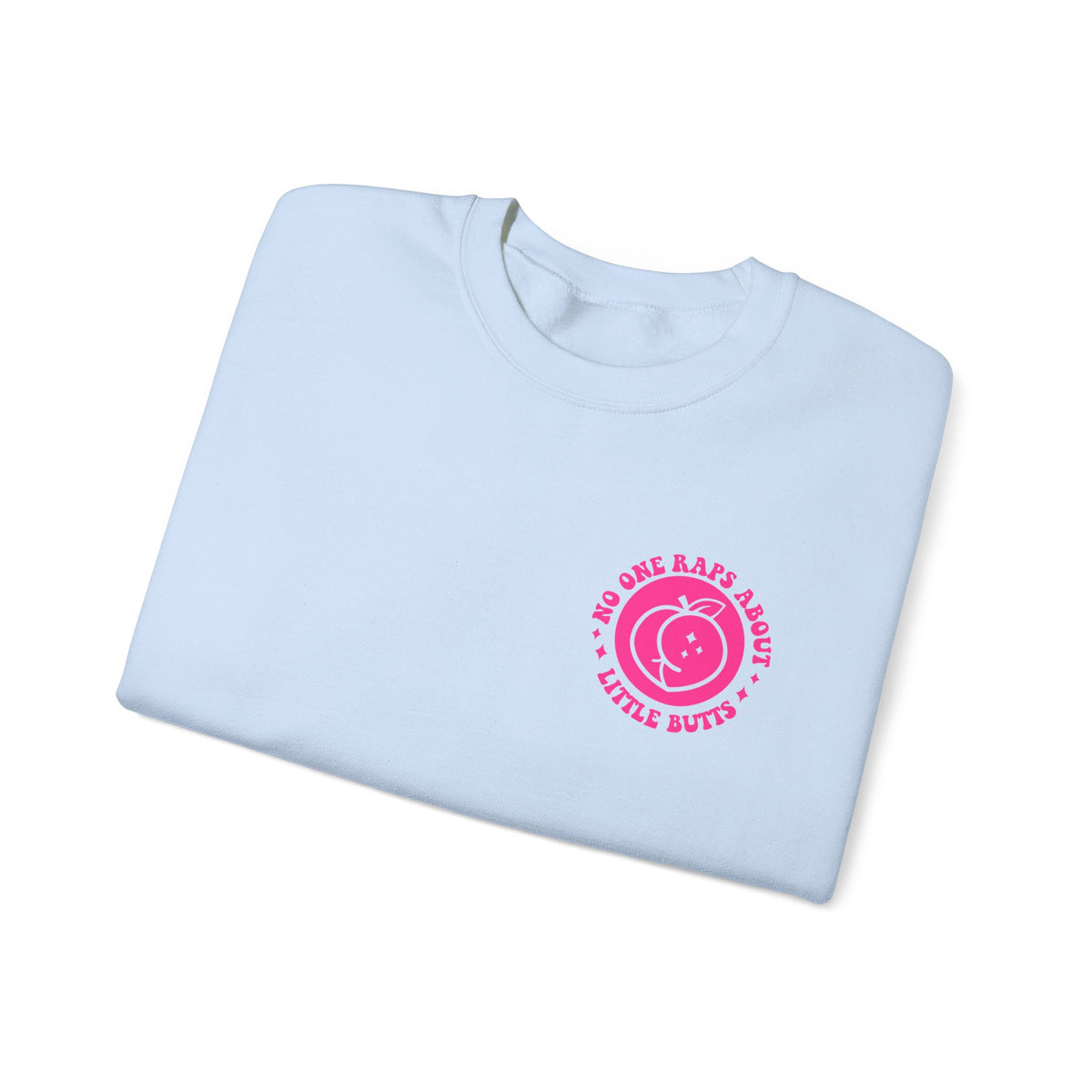Squat Because No One Raps About Little Butts Sweatshirt | Pink Retro Fitness Quote I Gildan