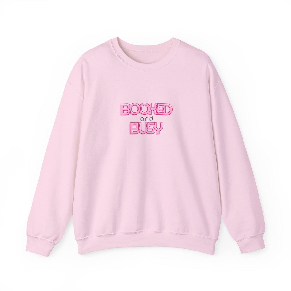 Booked and Busy Pink Crewneck Sweatshirt I Boss Babe Unbothered Funny Powerful Sweatshirt