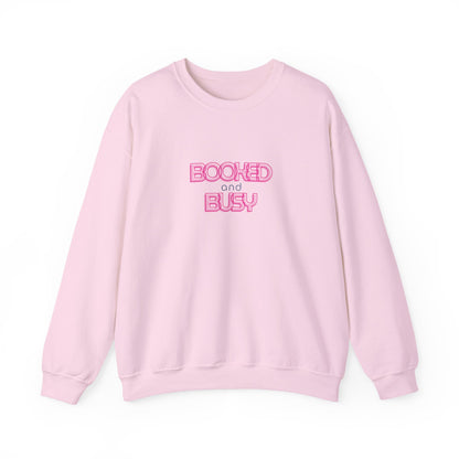 Booked and Busy Pink Crewneck Sweatshirt I Boss Babe Unbothered Funny Powerful Sweatshirt