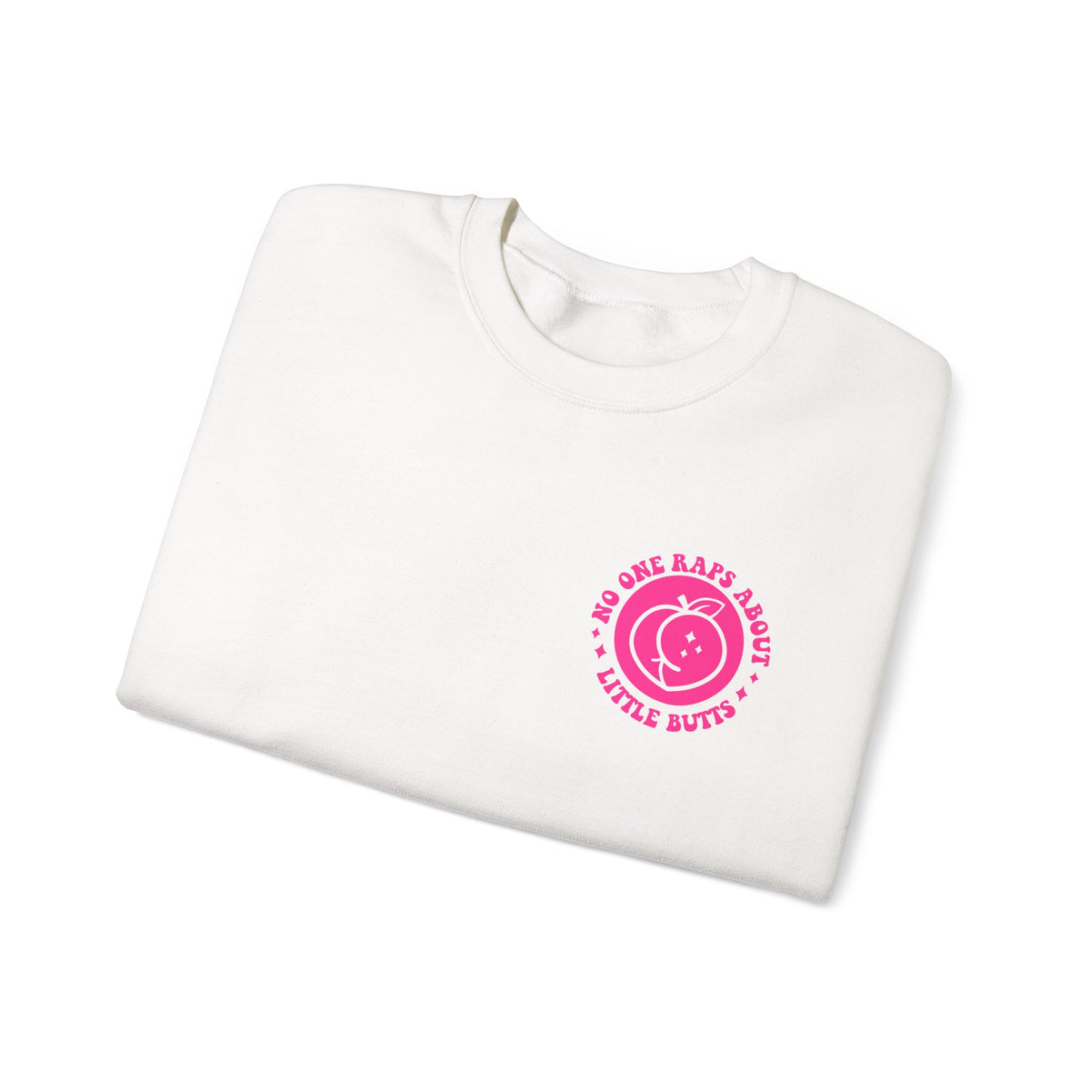 Squat Because No One Raps About Little Butts Sweatshirt | Pink Retro Fitness Quote I Gildan
