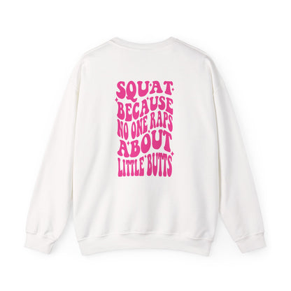 Squat Because No One Raps About Little Butts Sweatshirt | Pink Retro Fitness Quote I Gildan