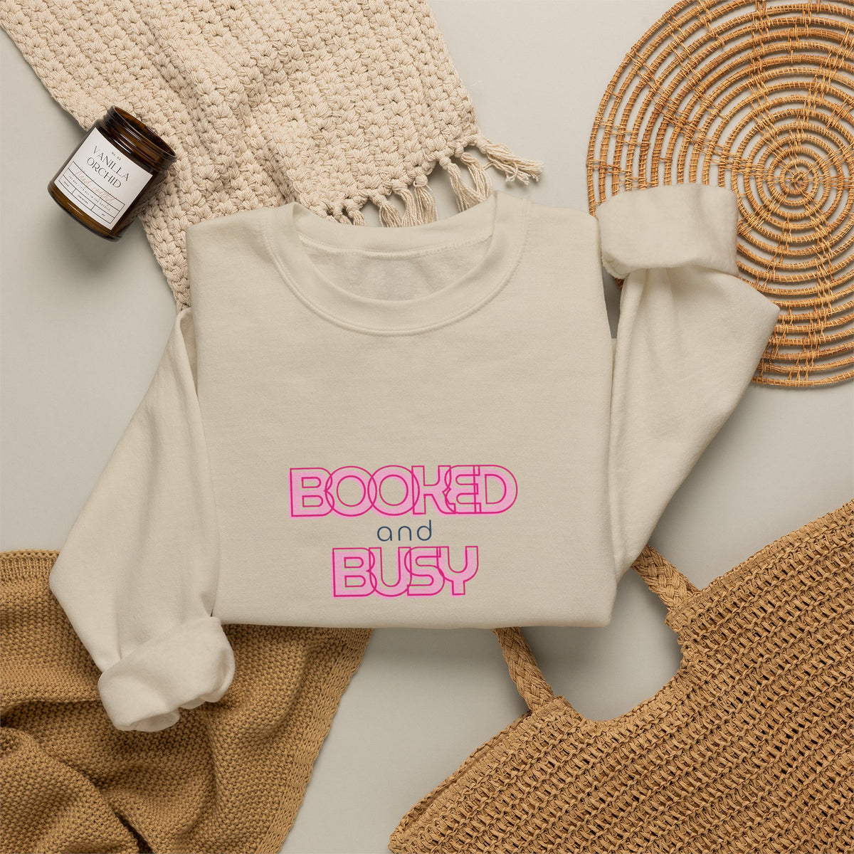 Booked and Busy Pink Crewneck Sweatshirt I Boss Babe Unbothered Funny Powerful Sweatshirt