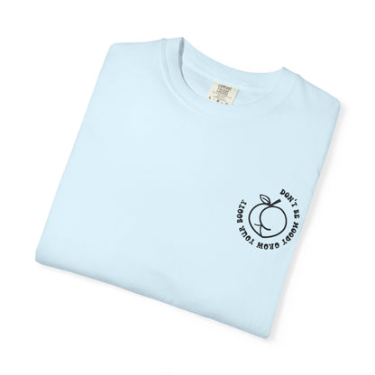 Don't Be Moody Grow Ya Booty T-Shirt | Funny Retro Script, Chest Peach Logo I